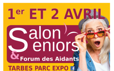 SALON SENIORS TARBES : PYRENE PLUS VOUS ATTEND LE 1 ET 2 AVRIL